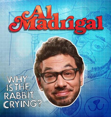 Al Madrigal: Why Is the Rabbit Crying?