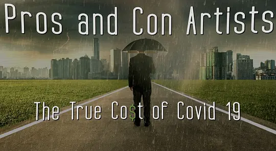 Pros and Con Artists: The True Cost of Covid 19
