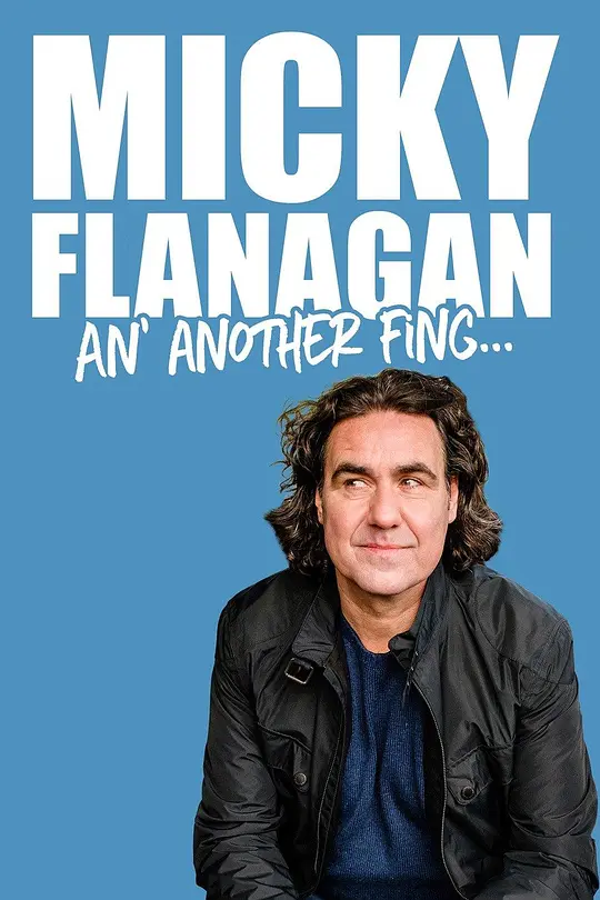 Micky Flanagan: An' Another Fing - Live